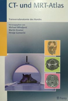 CT- und MRT-Atlas Transversalanatomie des Hundes