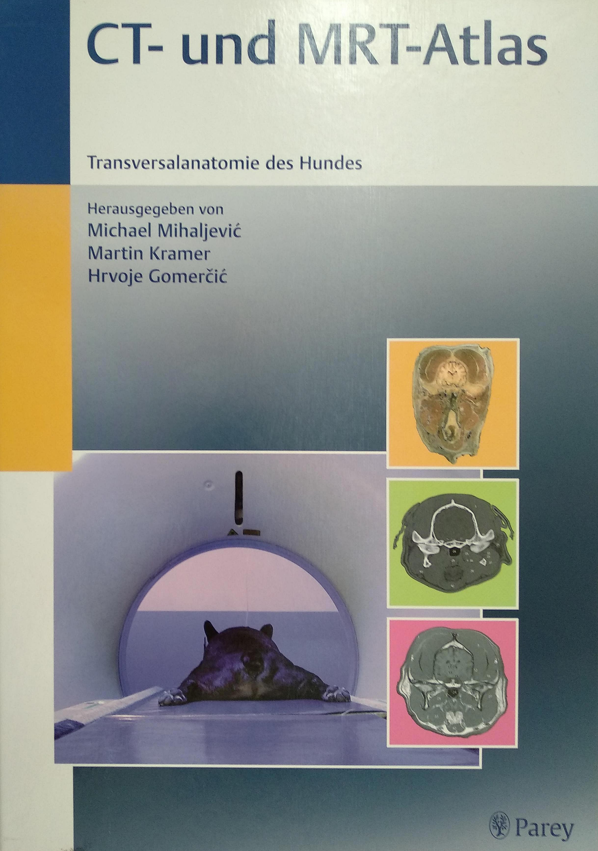 CT- und MRT-Atlas Transversalanatomie des Hundes